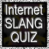 play Internet Slang Quiz