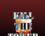 play Kill The Tower