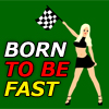 play Born To Be Fast