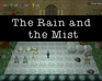 play The Rain And The Mist