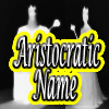 play Aristocratic Name Generator