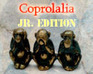 play Coprolalia Jr. Edition