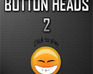 The Button Heads 2