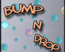 play Bump N Drop