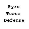 play Pyro Tower Defense