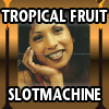 play Tropical Fruit