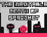 The Inevitable Death Of Sprocket