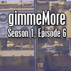 play Gimmemore - S01E06