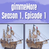 play Gimmemore - S01E01