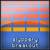 play Slippery Breakout