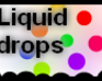 play Liquid Drops