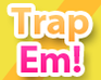 play Trap'Em