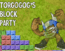 play Torgogog'S Block Party