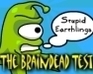 play Braindead Test