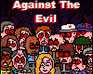 play Against The Evil