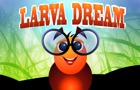 play Larva Dream