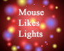 play Mouselikeslights