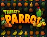 play Thirsty Parrot