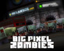 play Big Pixel Zombies