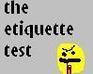 play The Etiquette Test