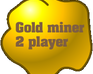 play Gold Miner Two Player - (English Version)