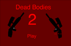 play Dead Bodies 2 Preview