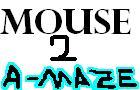 play Mouse 2 A-Maze Demo