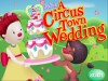 play A Circus Town Wedding