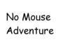 play No Mouse Adventure