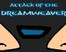 play Attack Of The Dreamweaver