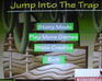 play Jump Into The Trap