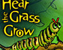 play Hear The Grass Grow