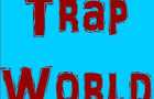 play Trap World