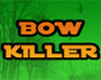 play Bow Killer