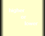 Guess: Higher Or Lower