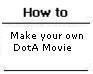 play How To Make Your Own Dota Movie