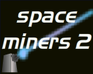 play Space Miners 2