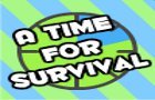 play A Time For Survival