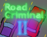 play Road Criminal Ii