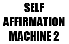 play Self Affirmation Machine2