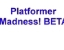 play Platformer Madness Beta 1.0