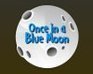 play Once In A Blue Moon
