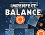 play Imperfect Balance