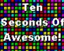 play Ten Seconds Of Awesome