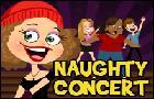 play Naughty Concert