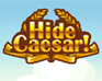 play Hide Caesar!
