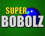 play Super Bobolz