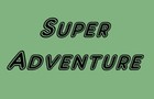 play Super Adventure!