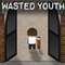 play Wasted Youth Part 1