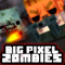 play Big Pixel Zombies